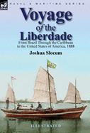 Voyage of the Liberdade: From Brazil Through the Caribbean to the United States of America, 1888