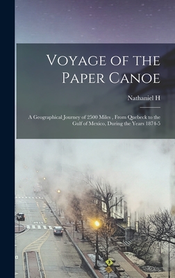 Voyage of the Paper Canoe; a Geographical Journey of 2500 Miles, From Quebeck to the Gulf of Mexico, During the Years 1874-5 - Bishop, Nathaniel H 1837-1902