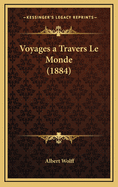 Voyages a Travers Le Monde (1884)