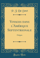 Voyages Dans L'Amerique Septentrionale: Oregon (Classic Reprint)