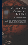 Voyages du capitaine Burton; a la Mecque, aux grands lacs d'Afrique, et chez les Mormons. Abrgs par J. Belin-De Launay d'aprs le texte original et les traductions de Mme. H. Loreau