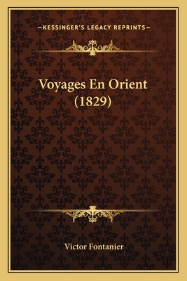 Voyages En Orient (1829) - Fontanier, Victor