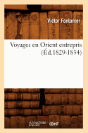 Voyages En Orient Entrepris (?d.1829-1834)