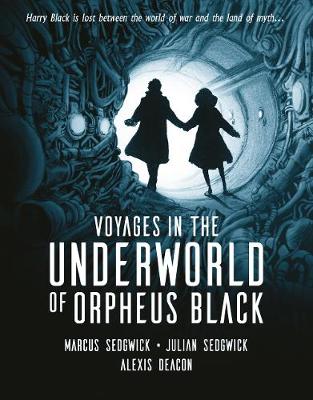 Voyages in the Underworld of Orpheus Black - Sedgwick, Marcus, and Sedgwick, Julian