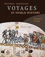 Voyages in World History, Volume 1: To 1600