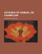 Voyages of Samuel de Champlain Volume 03 - Champlain, Samuel De