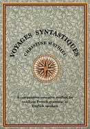 Voyages Syntastiques: A comparative-narrative method for teaching French to English speakers