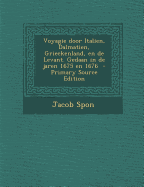 Voyagie Door Italien, Dalmatien, Grieckenland, En de Levant. Gedaan in de Jaren 1675 En 1676