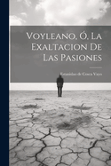 Voyleano, , La Exaltacion De Las Pasiones