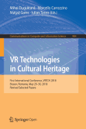 VR Technologies in Cultural Heritage: First International Conference, Vrtch 2018, Brasov, Romania, May 29-30, 2018, Revised Selected Papers