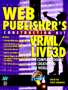 VRML Construction Kit: Creating 3D Web Worlds - Fox, David, and Shaddock, Philip