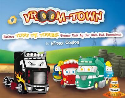 Vroom-Town: Eachtra Terry the Terrible Tractor Unit Ag Cur Gach Rud Bunoscoinn - Conlon, Emer, and McCormack, Jon (Illustrator)