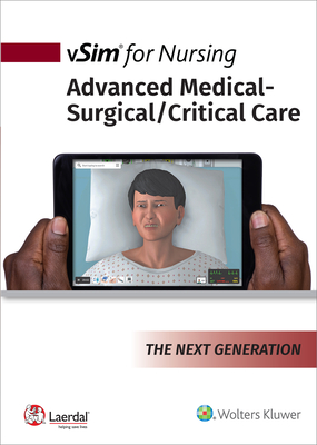 Vsim for Nursing Advanced Medical-Surgical/Critical Care - Lippincott, and Laerdal Medical