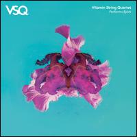 VSQ Performs Bjrk - Vitamin String Quartet