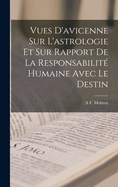 Vues D'avicenne Sur L'astrologie Et Sur Rapport De La Responsabilit Humaine Avec Le Destin