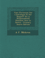 Vues d'Avicenne Sur l'Astrologie Et Sur Rapport de la Responsabilit? Humaine Avec Le Destin