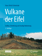 Vulkane Der Eifel: Aufbau, Entstehung Und Heutige Bedeutung