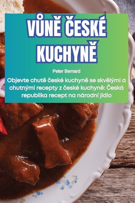 VUnE Cesk KuchynE - Peter Bernard