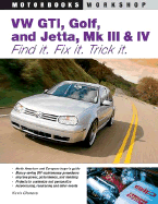 VW Gti, Golf, Jetta, Mk III & IV: Find It. Fix It. Trick It.
