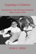 Vygotsky's Children: Georgetown and Oxbridge Students Meet Urban Youth