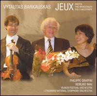 Vytautas Barkauskas: Jeux; Partita; Two Monologues; Duo Concertante - Nobuko Imai (viola); Philippe Graffin (violin); Robertas Servenikas (conductor)