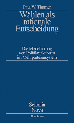 Whlen als rationale Entscheidung - Thurner, Paul W