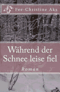 Whrend der Schnee leise fiel