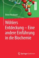 Whlers Entdeckung - Eine andere Einfhrung in die Biochemie