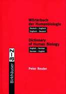 Wrterbuch Der Humanbiologie / Dictionary of Human Biology: Deutsch -- Englisch / Englisch -- Deutsch. English -- German / German -- English