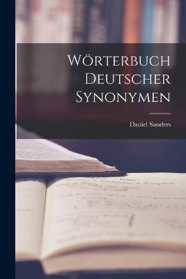 Wrterbuch Deutscher Synonymen - Sanders, Daniel