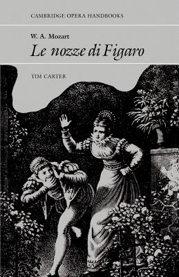 W. A. Mozart: Le Nozze di Figaro - Carter, Tim