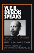 W.E.B. Du Bois Speaks, 1890-1919: Speeches and Addresses
