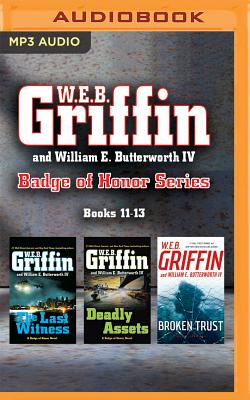 W.E.B. Griffin and William E. Butterworth IV Badge of Honor Series ...