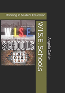 W.I.S.E. Schools: Winning In Student Education