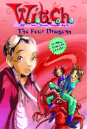 W.I.T.C.H. Chapter Book: The Four Dragons - Book #9 - Disney Book Group
