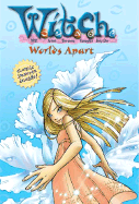 W.I.T.C.H. Chapter Book: Worlds Apart - Book #14