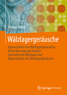 W?lzlagerger?usche: Eigenschaften Von W?lzlagerger?uschen, Deren Messung Und Analyse, Geometrie Der W?lzlager Und Eigenschaften Des W?lzlagerger?uschs