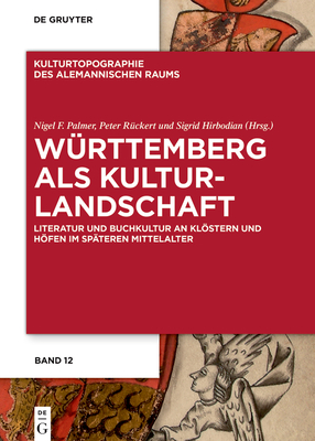 W?rttemberg als Kulturlandschaft - Palmer, Nigel F (Editor), and R?ckert, Peter (Editor), and Hirbodian, Sigrid (Editor)