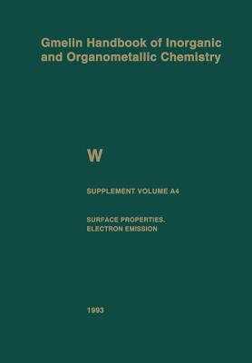 W Tungsten: Supplement Volume A4 Surface Properties. Electron Emission - Czack, Gerhard, and Huisl, Wolfgang, and Kirschstein, Gerhard