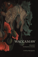 Waccamaw: A Journal of Contemporary Literature: A 10-Year Retrospective