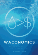 Waconomics: Redefining Water's Role in Our Economy