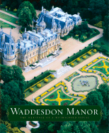 Waddesdon Manor: The Heritage of a Rothschild House - Hall, Michael