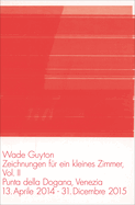 Wade Guyton: Zeichnungen Fur Ein Kleines Zimmer Vol. 2.
