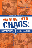 Wading Into Chaos: Inside the Life of a Paramedic