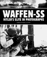 Waffen-SS: Hitler's Elite in Photographs