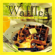 Waffles: From Morning to Midnight - Greenspan, Dorie