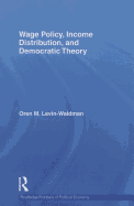 Wage Policy, Income Distribution, and Democratic Theory