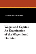 Wages and Capital: An Examination of the Wages Fund Doctrine