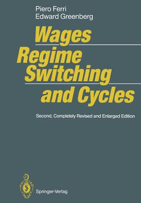 Wages, Regime Switching, and Cycles - Ferri, Piero, and Greenberg, Edward