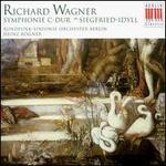 Wagner: Symphony in C/Siegfried-Idyll